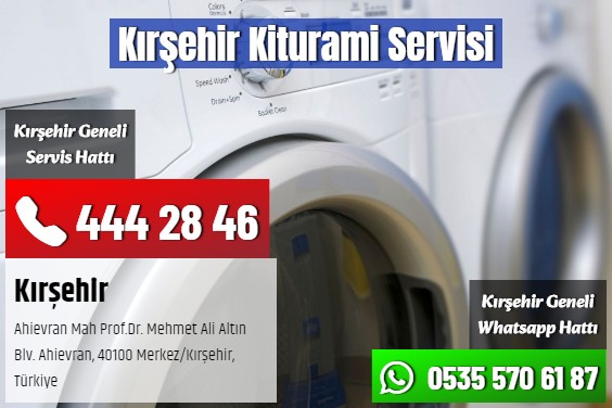 Kırşehir Kiturami Servisi
