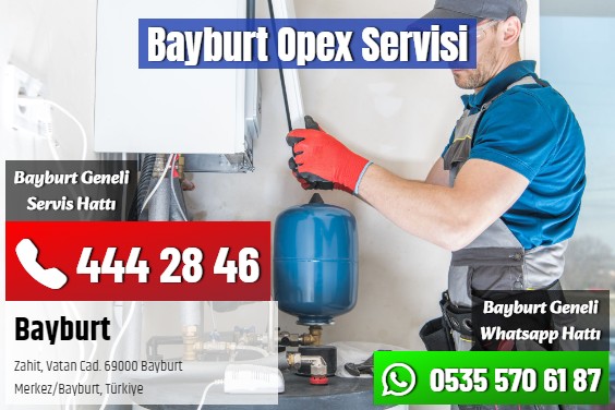 Bayburt Opex Servisi
