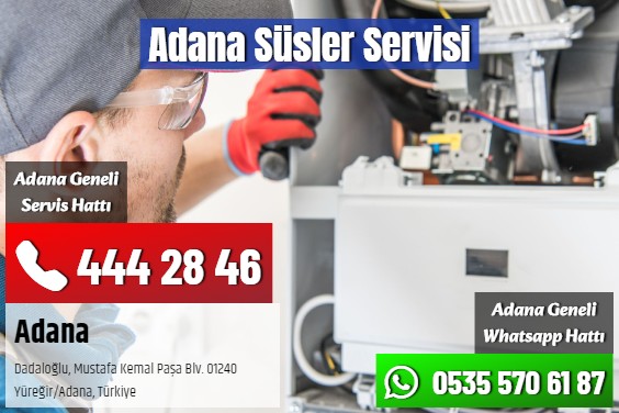 Adana Süsler Servisi