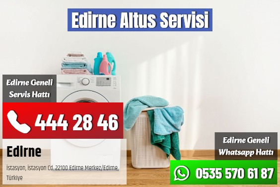 Edirne Altus Servisi