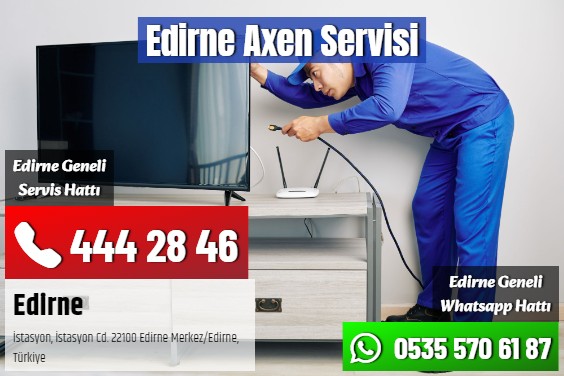 Edirne Axen Servisi