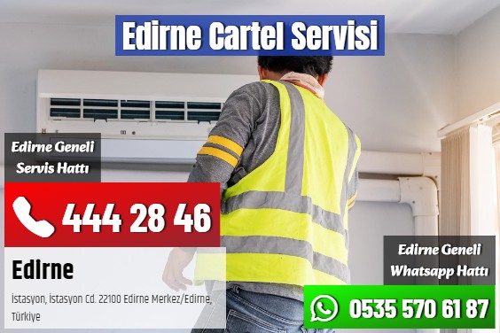 Edirne Cartel Servisi