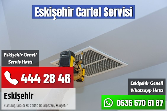 Eskişehir Cartel Servisi