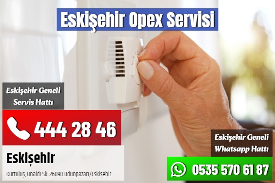 Eskişehir Opex Servisi