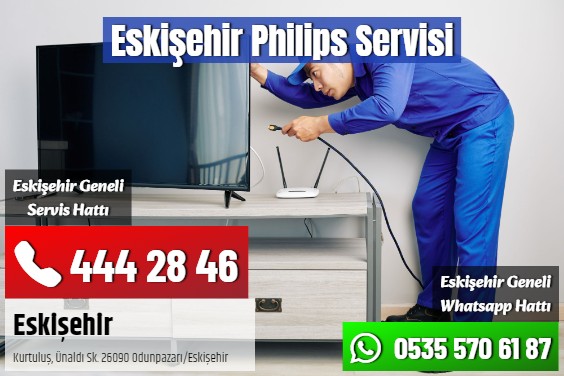 Eskişehir Philips Servisi