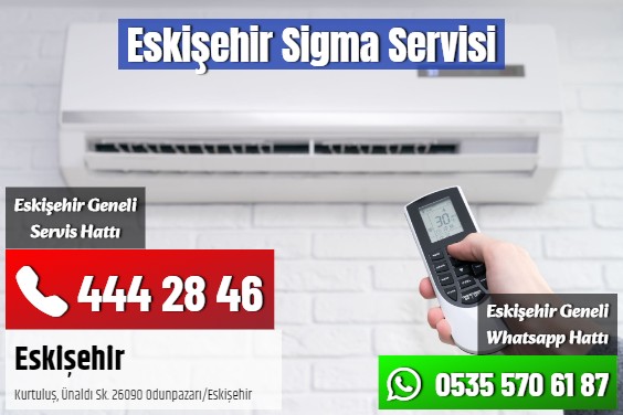 Eskişehir Sigma Servisi