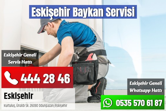Eskişehir Baykan Servisi