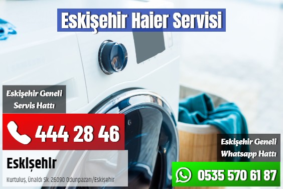 Eskişehir Haier Servisi