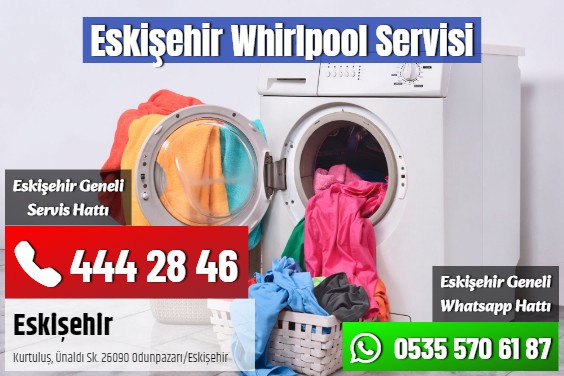 Eskişehir Whirlpool Servisi