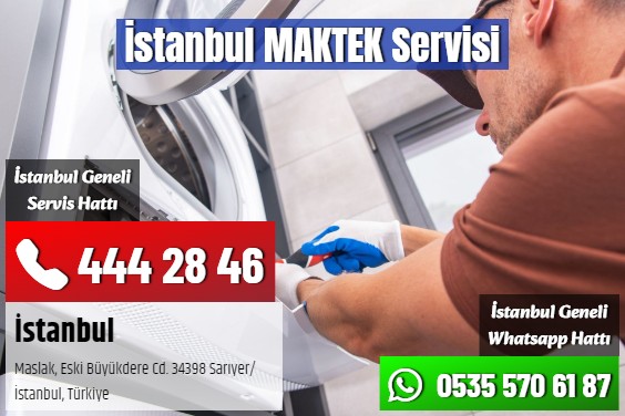 İstanbul MAKTEK Servisi