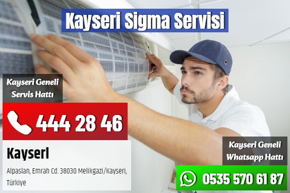 Kayseri Sigma Servisi