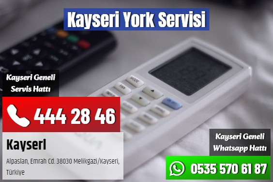 Kayseri York Servisi