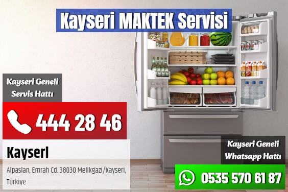 Kayseri MAKTEK Servisi