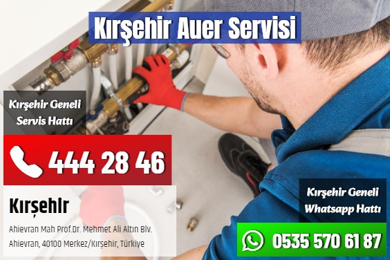 Kırşehir Auer Servisi