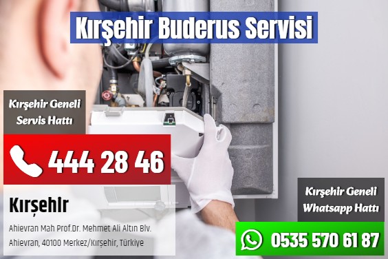 Kırşehir Buderus Servisi