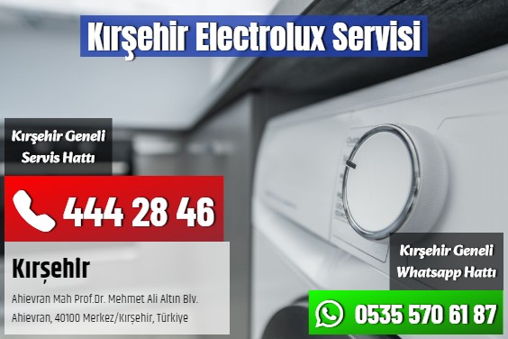 Kırşehir Electrolux Servisi