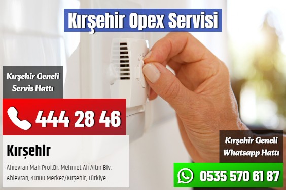 Kırşehir Opex Servisi