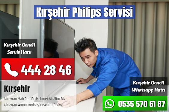 Kırşehir Philips Servisi