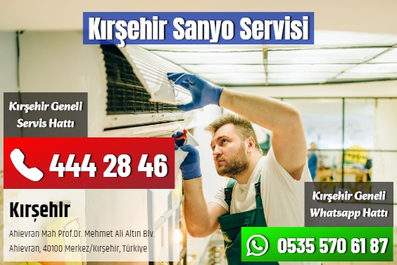 Kırşehir Sanyo Servisi