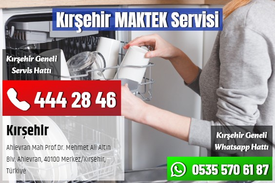 Kırşehir MAKTEK Servisi