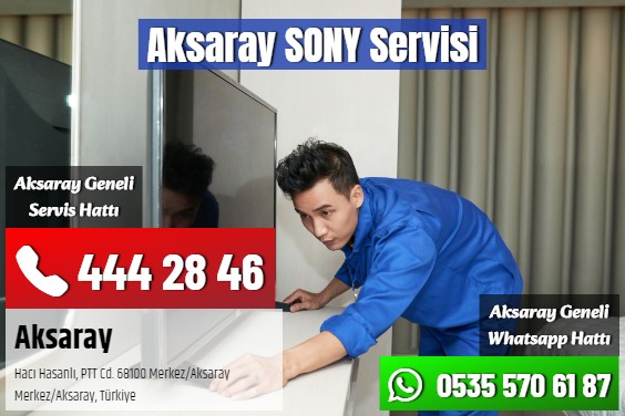 Aksaray SONY Servisi