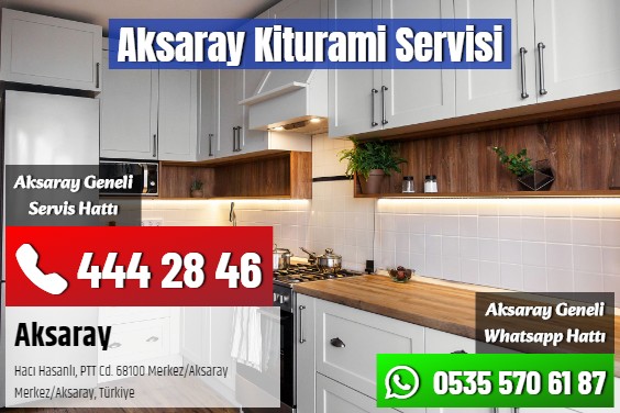 Aksaray Kiturami Servisi