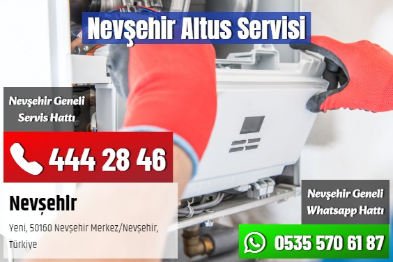 Nevşehir Altus Servisi