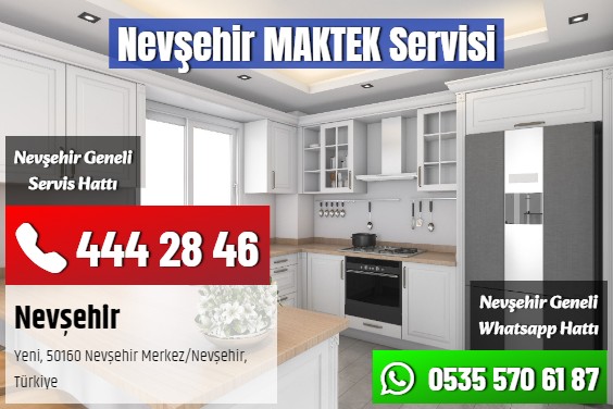 Nevşehir MAKTEK Servisi