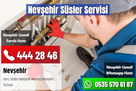 Nevşehir Süsler Servisi