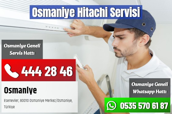 Osmaniye Hitachi Servisi