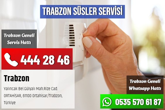 Trabzon Süsler Servisi