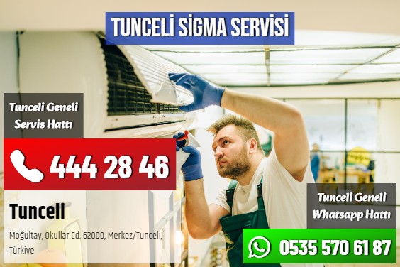 Tunceli Sigma Servisi